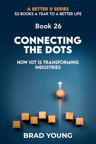Connecting The Dots How IOT Is Transforming Industries