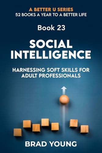 Social Intelligence Harnessing Soft Skills for Adult Professionals