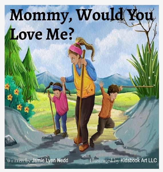 Mommy, Would You Love Me?