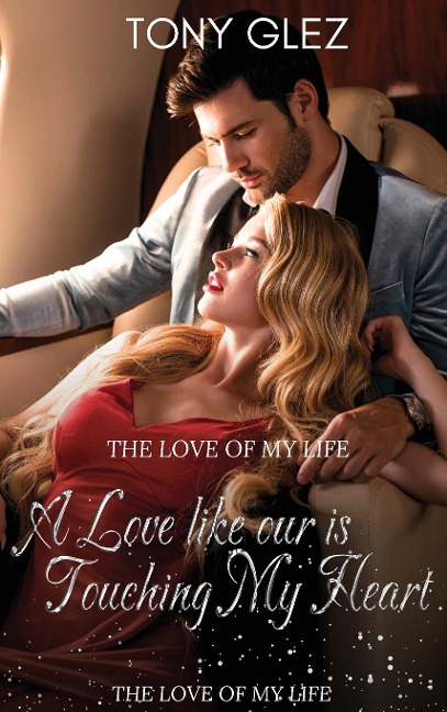 A Love Like Ours is touching my heart: The love of my life