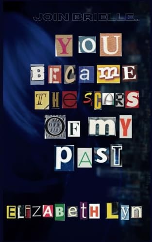 You Became the Scars of My Past