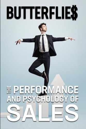 Butterflies: The Performance and Psychology of SALES