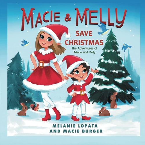 Macie and Melly Save Christmas The Adventures of Macie and Melly