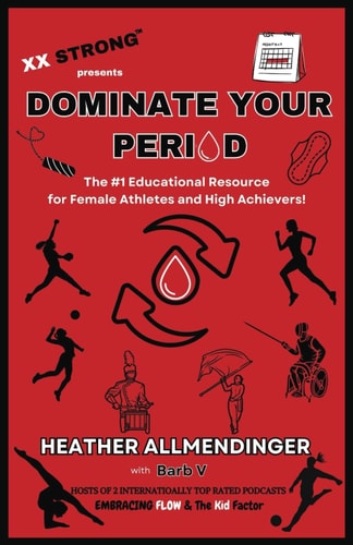 Dominate Your Period The #1 Educational Resource for Female Athletes and High Achievers!