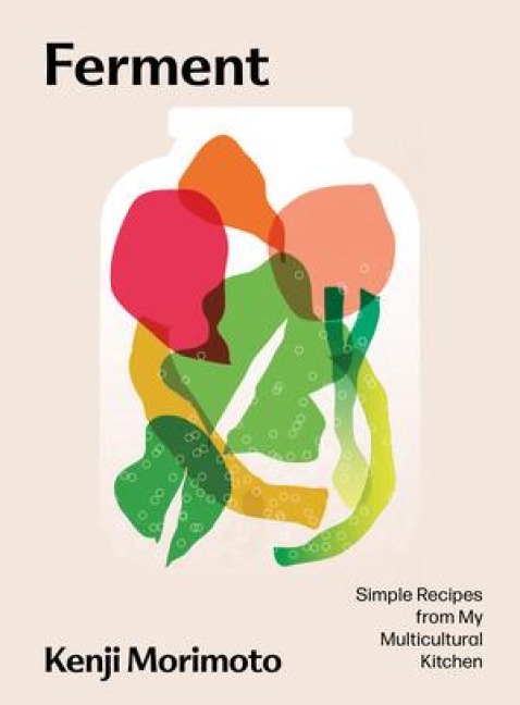 Ferment: Simple Recipes from My Multicultural Kitchen