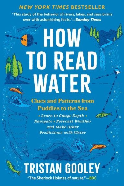 How to Read Water: Clues and Patterns from Puddles to the Sea