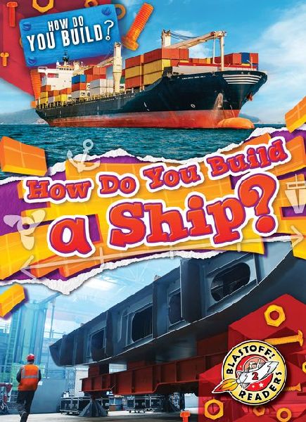 How Do You Build a Ship?