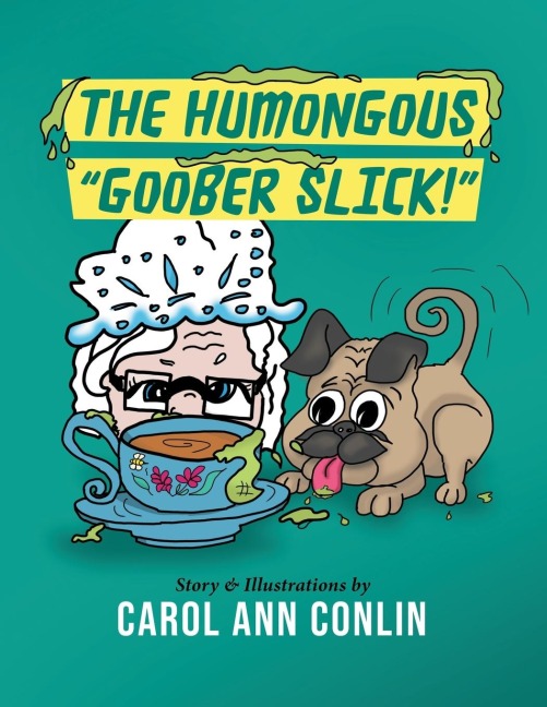 The Humongous Goober Slick!