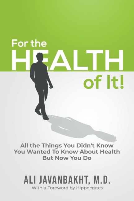 For The Health Of It!: All the Things You Didnt Know You Wanted to Know About Health But Now You Do
