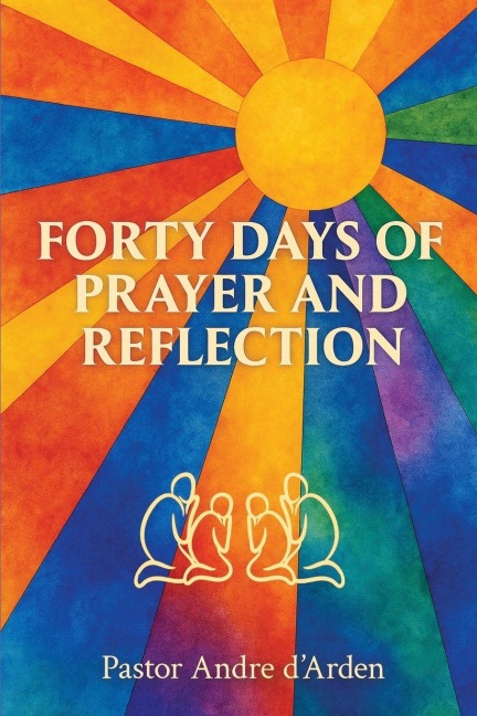 Forty Days of Prayer and Reflection: Strengthening Your Bond with God