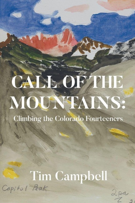 CALL OF THE MOUNTAINS: Climbing the Colorado Fourteeners