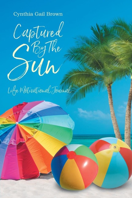 Captured by the Sun: Life Motivational Journal