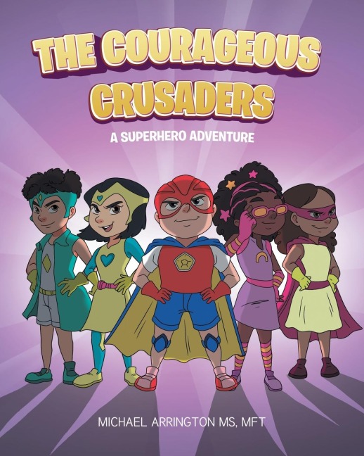 The Courageous Crusaders: A Superhero Adventure