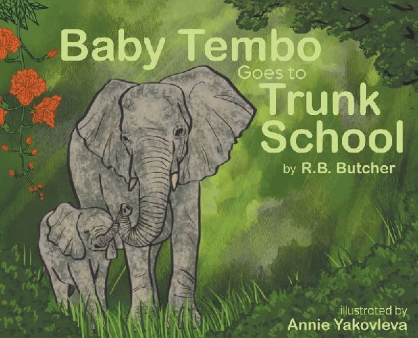 Baby Tembo Goes to Trunk School