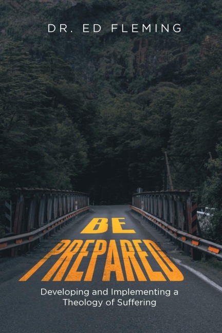 Be Prepared: Developing and Implementing a Theology of Suffering