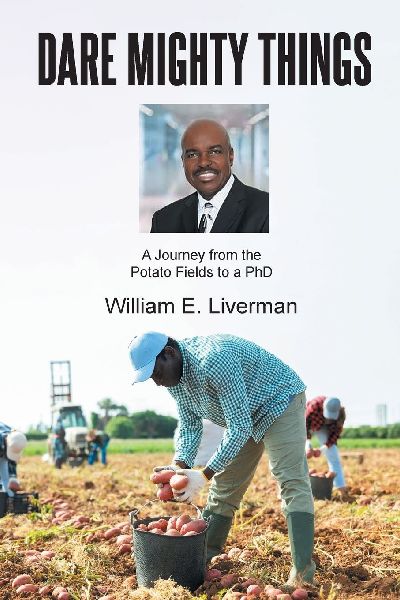 DARE MIGHTY THINGS: A Journey from the Potato Fields to a Ph.D