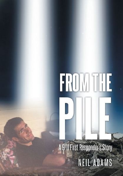 From the Pile: A 9-11 First Responders Story