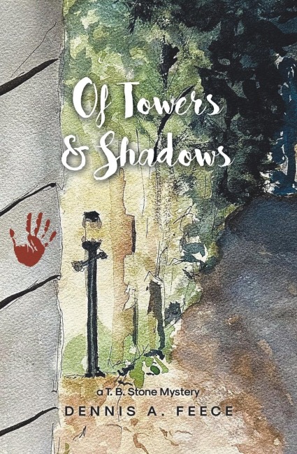 Of Towers and Shadows: a  T. B. Stone Mystery