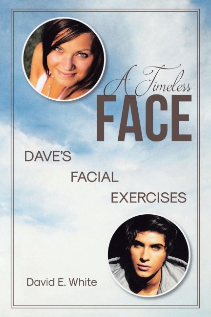 A Timeless Face: Daves Facial Exercises