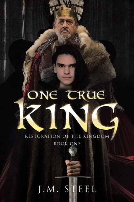 One True King: RESTORATION OF THE KINGDOM BOOK ONE