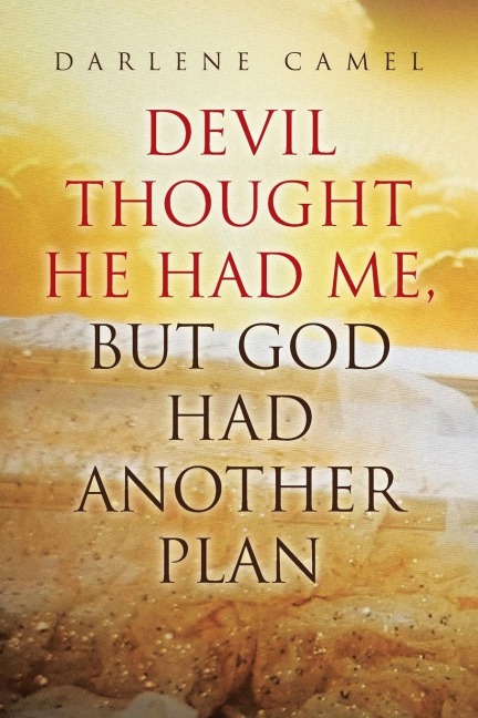 Devil Thought He Had Me,¿ But God Had Another Plan
