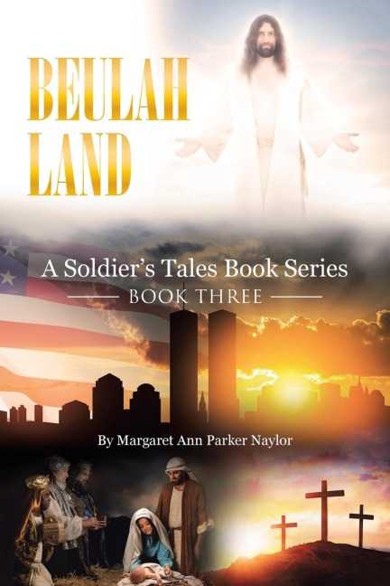 Beulah Land: A Soldiers Tales Book Series: Book Three