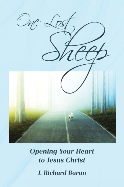 One Lost Sheep: Opening Your Heart to Jesus Christ