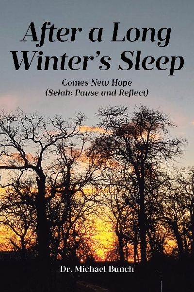 After a Long Winters Sleep: Comes New Hope (Selah: Pause and Reflect)