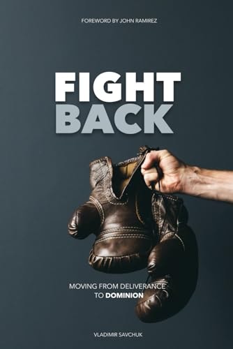 Fight Back Moving from Deliverance to Dominion