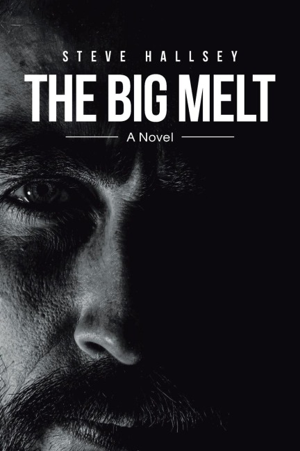 The Big Melt: A Novel