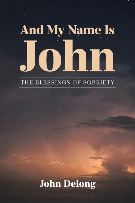 And My Name Is John: THE BLESSINGS OF SOBRIETY