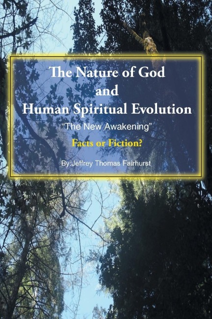 The Nature of God and Human Spiritual Evolution: The New Awakening