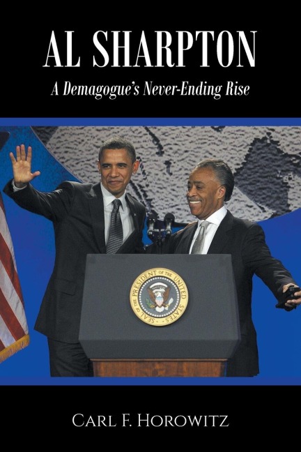 Al Sharpton: A Demagogues Never-Ending Rise