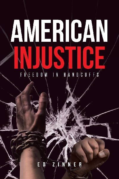 American Injustice: Freedom in Handcuffs