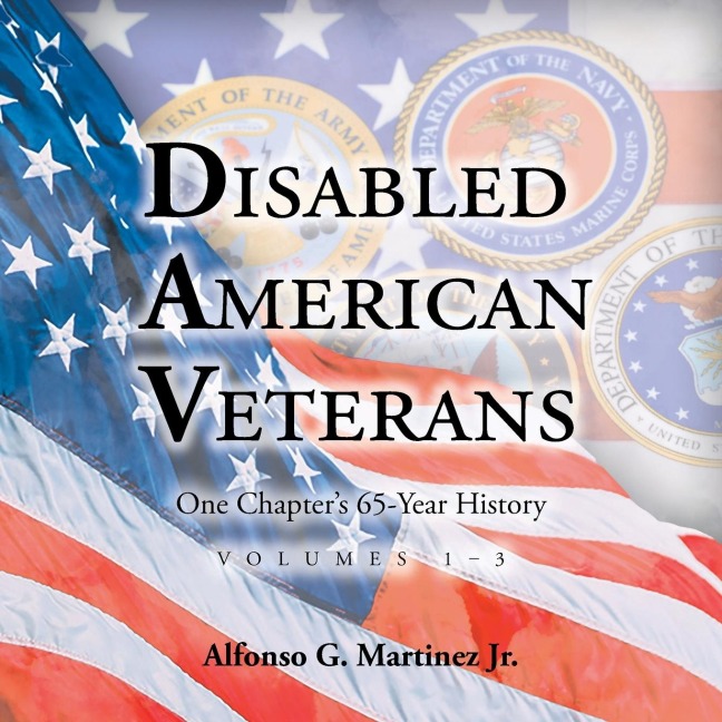 Disabled American Veterans: One Chapters 65-Year History Volumes 1-3