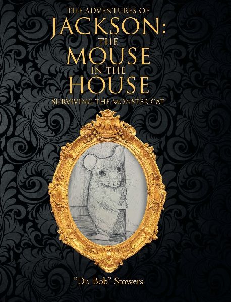 The Adventures of Jackson: The Mouse in the House: Surviving the Monster Cat