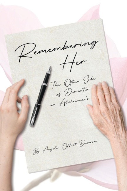 Remembering Her: The Other Side of Dementia or Alzheimers