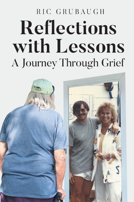 Reflections with Lessons: A Journey Through Grief
