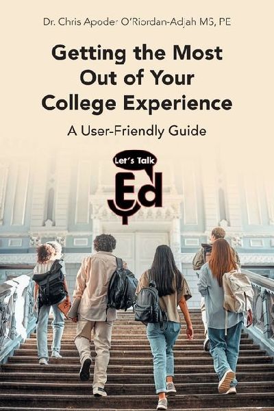 Getting the Most Out of Your College Experience: A User-Friendly Guide