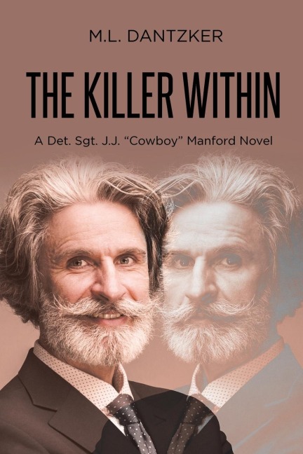 The Killer Within: A Det. Sgt. J.J. Cowboy Manford Novel