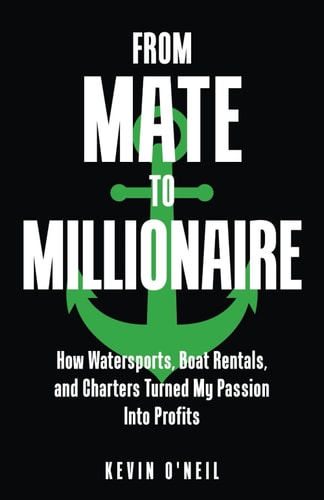 From Mate To Millionaire How Watersports, Boat Rentals, and Charters Turned My Passion Into Profits