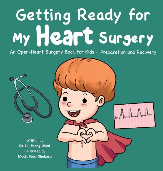 Getting Ready for My Heart Surgery: An Open-Heart Surgery Book for Kids - Preparation and Recovery