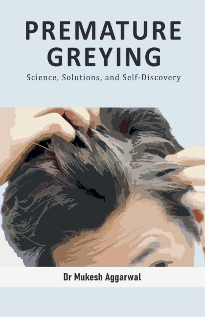 Premature Greying: Science, Solutions, and Self-Discovery
