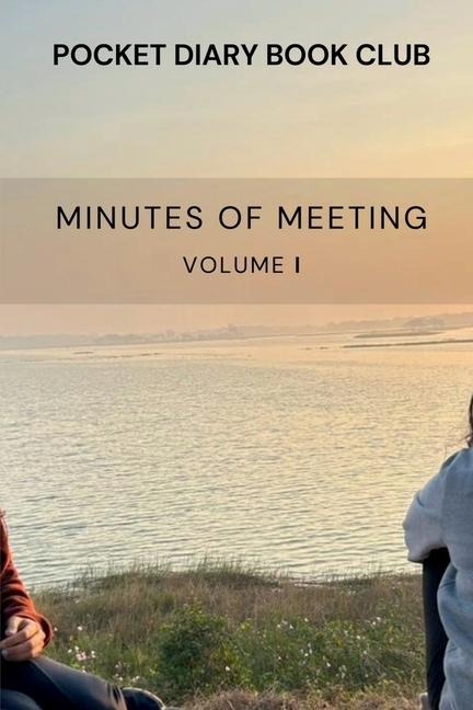 Pocket Diary Book Club: Minutes of the Meeting Volume I