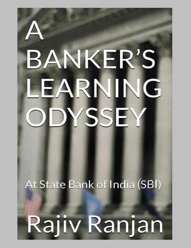 BANKER'S LEARNING ODYSSEY At State Bank of India (sbi).