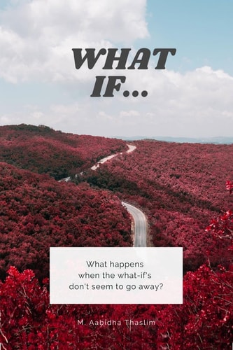 What If... What Happens when the What-if's Don't Seem to Go Away