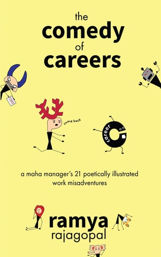 The Comedy of Careers A Maha Manager's 21 Poetically Illustrated Work Misadventures