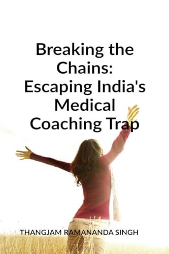 Breaking the Chains Escaping India's Medical Coaching Trap
