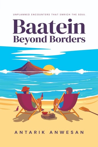 Baatein Beyond Borders Unplanned Encounters that Enrich the Soul