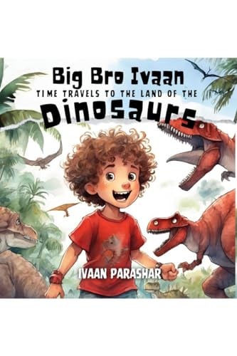 BIG BRO IVAAN Time Travels to Meet the Dinosaurs